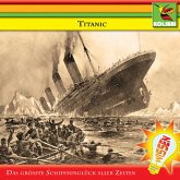 Titanic - Das größte Schiffsunglück aller Zeiten (MP3-Download)