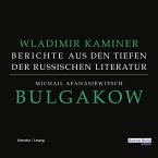 Michail Afanasjewitsch Bulgakow - Berichte aus den Tiefen der russischen Literatur - (MP3-Download)