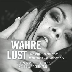 Erotik Hörbuch Edition: Wahre Lust (MP3-Download) - S., Madame