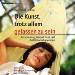 Die Kunst, trotz allem gelassen zu sein (MP3-Download) - Ruthe, Reinhold