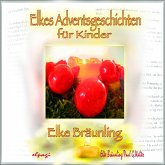 Elkes Adventsgeschichten für Kinder zur Advents- und Weihnachtszeit (MP3-Download)