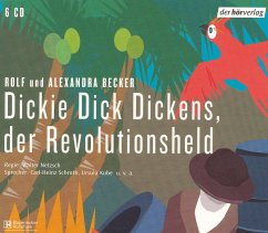 Dickie Dick Dickens, der Revolutionsheld (MP3-Download) - Becker, Alexandra; Becker, Rolf A.
