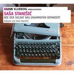 Wie der Soldat das Grammophon repariert (MP3-Download) - Stanišić, Saša