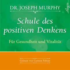 Schule des positiven Denkens - für Gesundheit und Vitalität (MP3-Download) - Murphy, Dr. Joseph