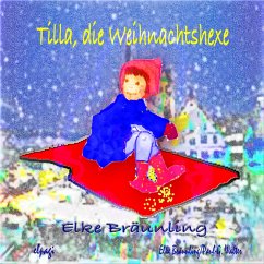 Tilla, die Weihnachtshexe - Eine Adventsgeschichte mit Musik (MP3-Download) - Walter, Paul G.; Bräunling, Elke