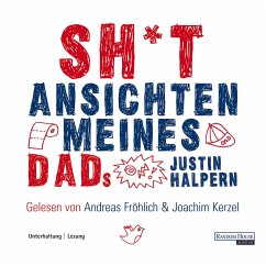 Sh*t - Ansichten meines Dads (MP3-Download) - Halpern, Justin