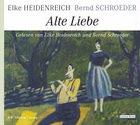 Alte Liebe (MP3-Download) - Schroeder, Bernd; Heidenreich, Elke