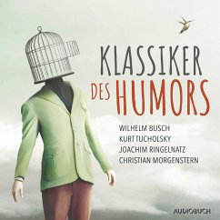 Klassiker des Humors (MP3-Download) - Busch, Wilhelm; Ringelnatz, Joachim; Tucholsky, Kurt; Morgenstern, Christian