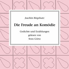 Die Freude an Komödie (MP3-Download) - Ringelnatz, Joachim