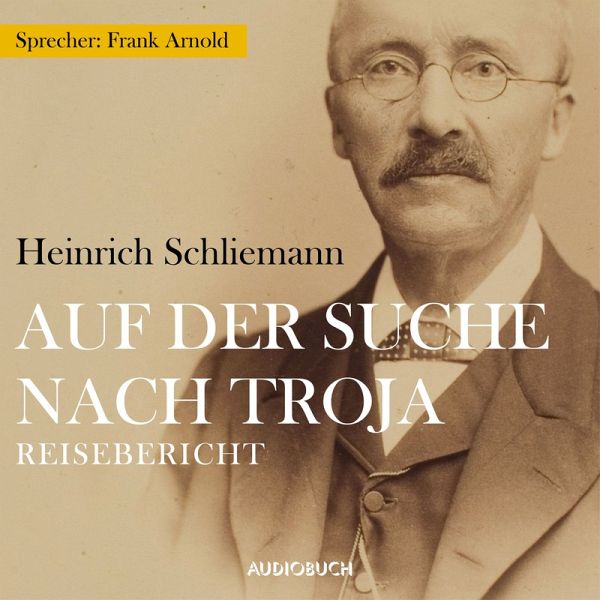 Auf der Suche nach Troja (MP3-Download) von Heinrich Schliemann - Hörbuch  bei bücher.de runterladen