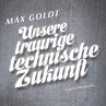 Unsere traurige technische Zukunft... - Bild 1
