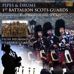 From Helmand To Horse Guards - Pipes & Drums 1st Battalion Scots Guards