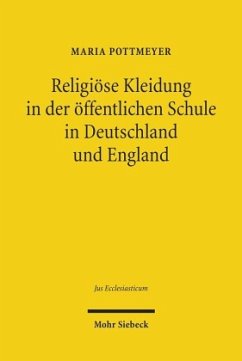 Religiöse Kleidung in der öffentlichen Schule in Deutschland und England - Pottmeyer, Maria