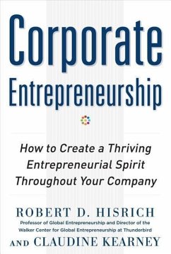 Corporate Entrepreneurship: How to Create a Thriving Entrepreneurial Spirit Throughout Your Company - Hisrich, Robert D.; Kearney, Claudine