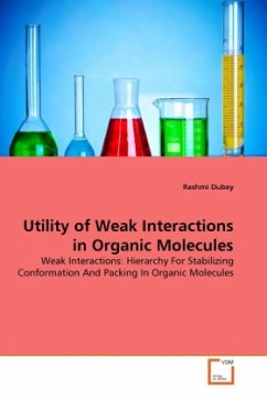 Utility of Weak Interactions in Organic Molecules - Dubey, Rashmi