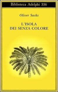 L' isola dei senza colore-L'isola delle cicadine - Sacks, Oliver