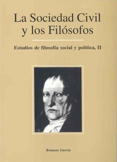 La sociedad civil y los filósofos : estudios de filosofía social y política - Martín García, Romano