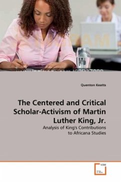 The Centered and Critical Scholar-Activism of Martin Luther King, Jr. - Keatts, Quenton