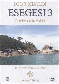 Cover Esegesi 3. L'anima e la civiltà. E noi cosa dobbiamo fare?