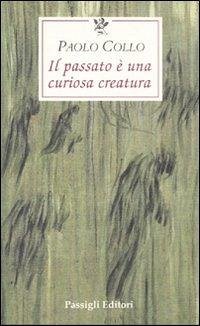 Il passato è una curiosa creatura - Collo, Paolo