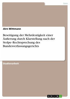 Beseitigung der Mehrdeutigkeit einer Äußerung durch Klarstellung nach der Stolpe¿Rechtsprechung des Bundesverfassungsgerichts