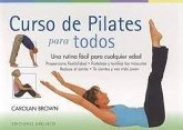 Curso de Pilates Para Todos = Pilates Program for Every Body