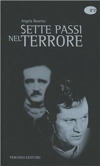 Sette passi nel terrore. Edgard Allan Poe secondo Roger Corman - Bosetto, Angela