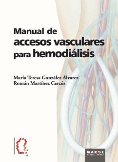 Manual de accesos vasculares para hemodiálisis - Martínez Cercós, Román; González Álvarez, Ma Teresa