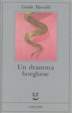 Un dramma borghese - Morselli, Guido