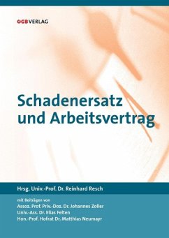 Schadenersatz und Arbeitsvertrag - Zollner, Johannes; Felten, Elias; Neumayr, Matthias