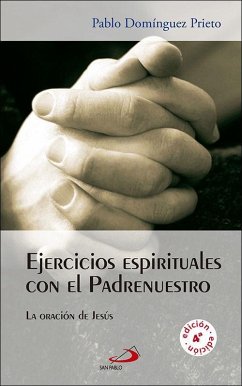 Ejercicios espirituales con el Padrenuestro - Domínguez Prieto, Pablo