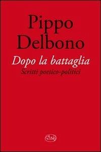Cover Dopo la battaglia. Scritti poetico-politici