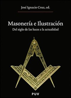 Masonería e ilustración : del siglo de las luces a la actualidad