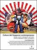 Culture del Giappone contemporaneo. Manga, anime, videogiochi, arti visive, cinema, letteratura, teatro, architettura Culture del Giappone contemporaneo. Manga, anime, videogiochi, arti visive, cinema, letteratura, teatro, architettura