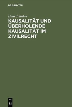 Kausalität und überholende Kausalität im Zivilrecht - Kahrs, Hans J.