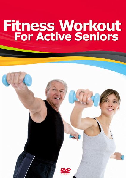 Fitness Workout For Active Seniors Fitness Workout For Active Seniors