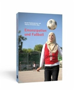 Emanzipation und Fußball - Eggeling, Tatjana;Freitag, Dagmar;Holsten, Nina