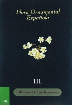 Flora ornamental española : salicaceae, charysobalanaceae - Andalucía. Consejería de Agricultura, Pesca y Medio Ambiente; SÁNCHEZ de LORENZO CÁCERES (Coord., Jose Manuel