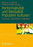 Performativität und Medialität Populärer Kulturen