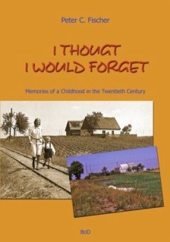 I Thought I Would Forget - Fischer, Peter C.