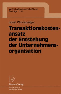 Transaktionskostenansatz der Entstehung der Unternehmensorganisation - Windsperger, Josef