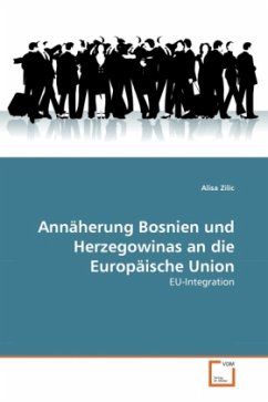 Annäherung Bosnien und Herzegowinas an die Europäische Union - Zilic, Alisa