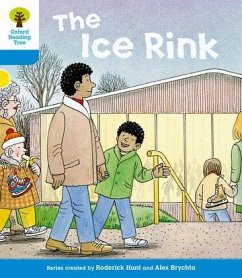 Oxford Reading Tree: Level 3: First Sentences: The Ice Rink - Hunt, Roderick