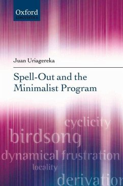 Spell-Out and the Minimalist Program - Uriagereka, Juan