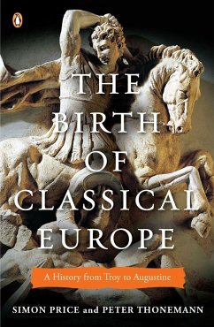 The Birth of Classical Europe - Price, Simon; Thonemann, Peter