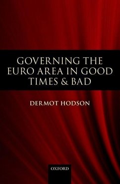 Governing the Euro Area in Good Times and Bad - Hodson, Dermot