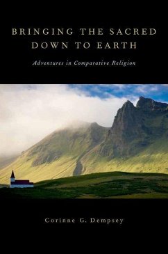 Bringing the Sacred Down to Earth - Dempsey, Corinne G