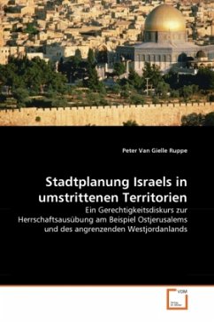 Stadtplanung Israels in umstrittenen Territorien - Gielle Ruppe, Peter van