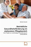 Betriebliche Gesundheitsförderung im stationären Pflegebereich