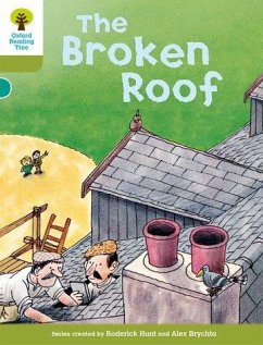 Oxford Reading Tree: Level 7: Stories: The Broken Roof - Hunt, Roderick; Brychta, Alex